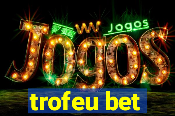 trofeu bet